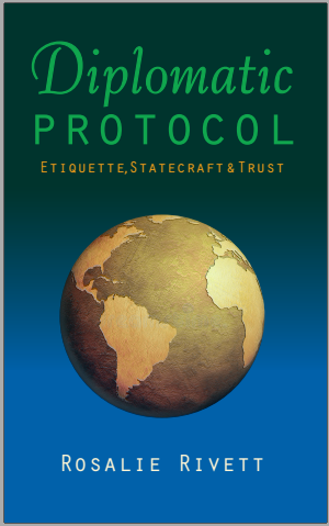 Diplomatic Protocol: Etiquette Statecraft and Trust