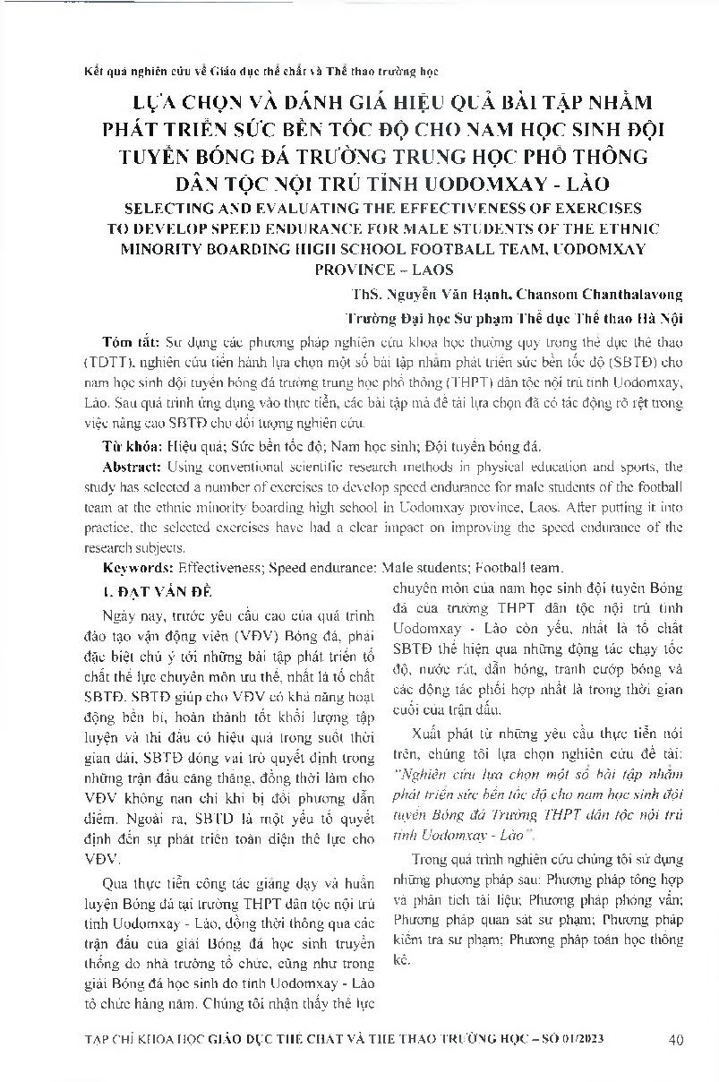 Lựa chọn và đánh giá hiệu quả bài tập nhằm phát triển sức bền tốc độ cho nam học sinh đội tuyển Bóng đá trường THPT dân tộc nội trú tỉnh Uodomxay - Lào = Selecting and evaluating the effectiveness of exercises to develop speed endurance for male students 
