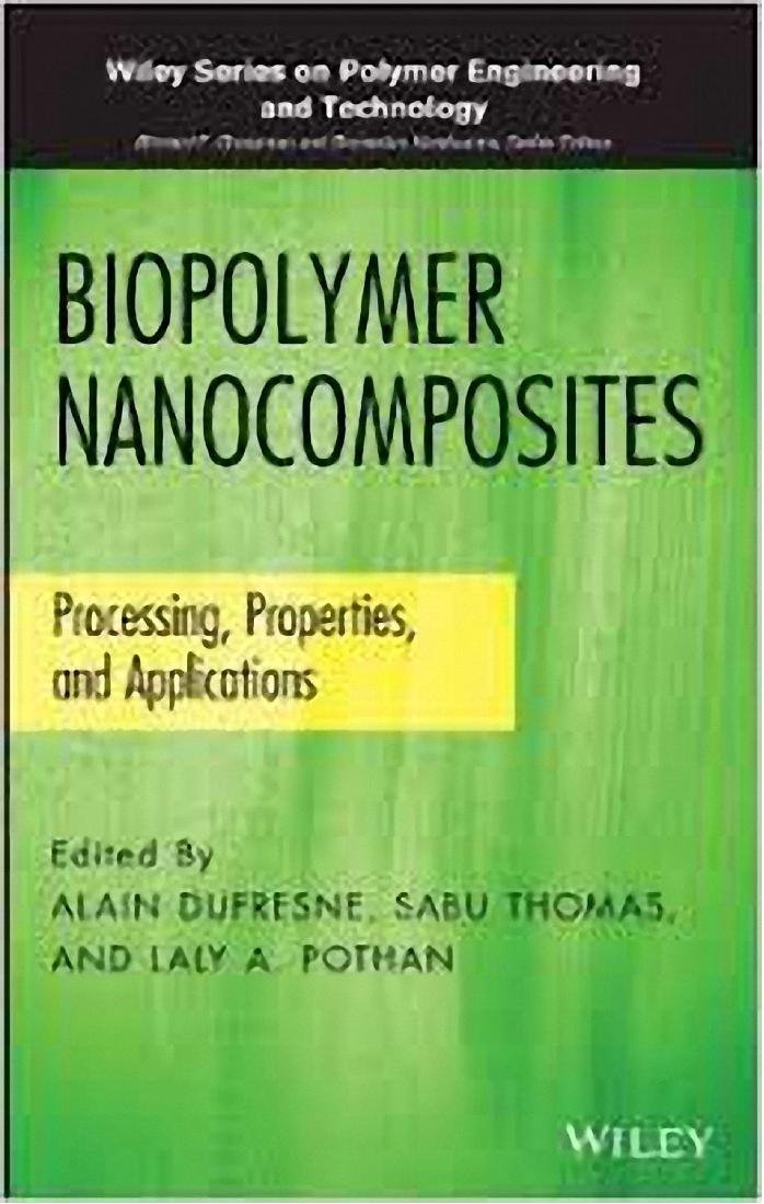 Biopolymer Nanocomposites: Processing, Properties, and Applications 