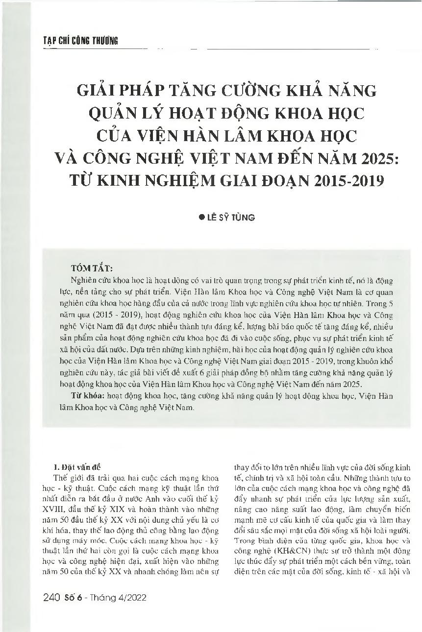 Giải pháp tăng cường khả năng quản lý hoạt động khoa học của Viện Hàn lâm Khoa học và Công nghệ Việt Nam đến năm 2025: Từ kinh nghiệm giai đoạn 2015-2019 = Solutions for strengthening the scientific research management of Vietnam Academy of Science and Te