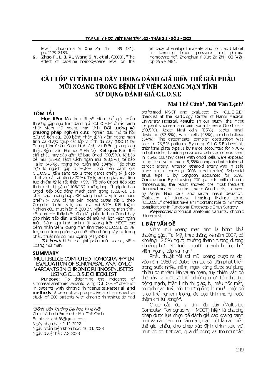 Cắt lớp vi tính đa dãy trong đánh giá biến thể giải phẫu mũi xoang trong bệnh lý viêm xoang mạn tính sử dụng đánh giá C.L.O.S.E = Multislice computed tomography in evaluation of sinonasal anatomic variants in chronic rhinosinusitis using C.L.O.S.E checkli