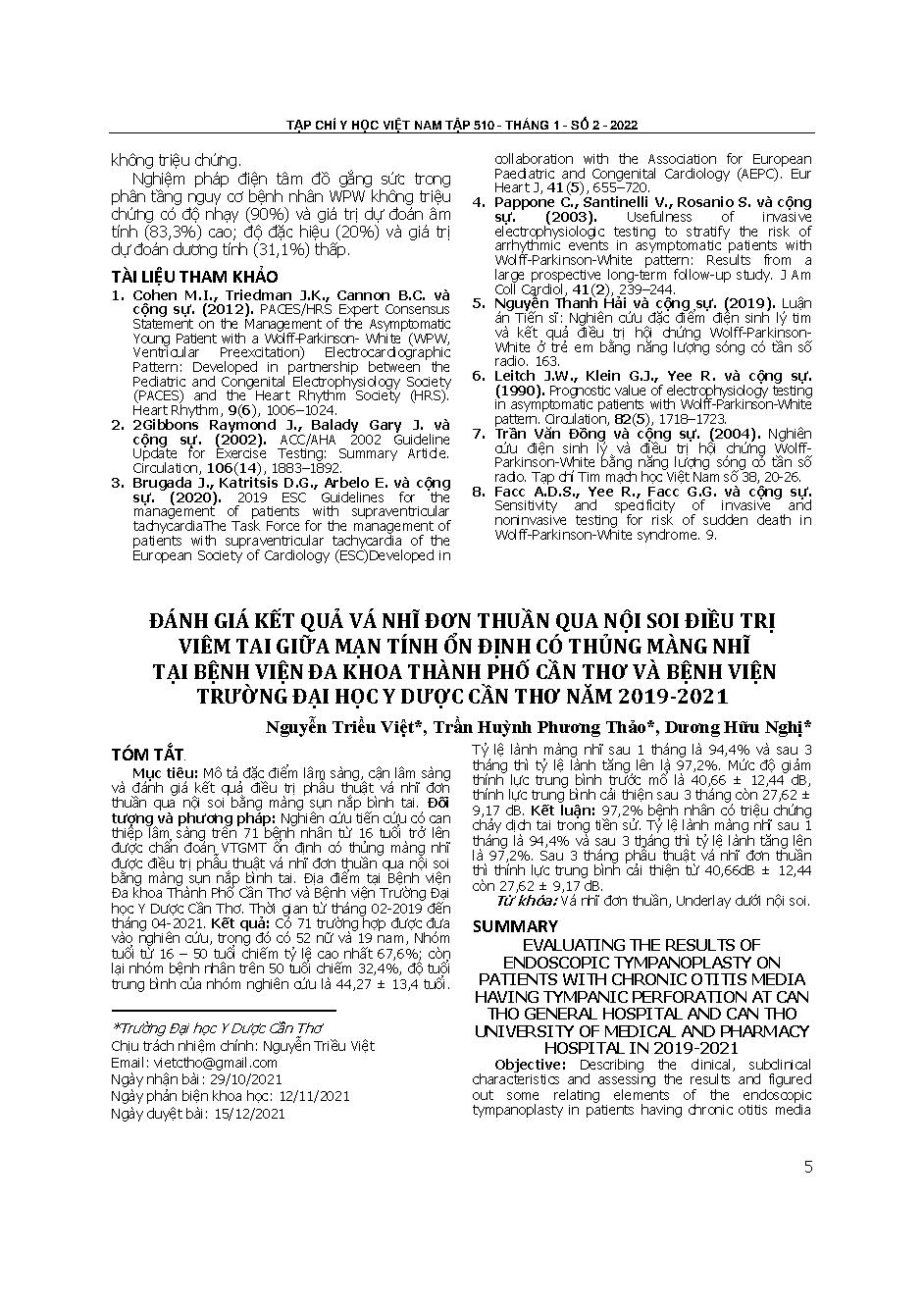 Đánh giá kết quả vá nhĩ đơn thuần qua nội soi điều trị viêm tai giữa mạn tính ổn định có thủng màng nhĩ tại Bệnh viện Đa khoa thành phố Cần Thơ và Bệnh viện Trường Đại học Y dược Cần Thơ năm 2019-2021 = Evaluating the results of endoscopic tympanoplasty o