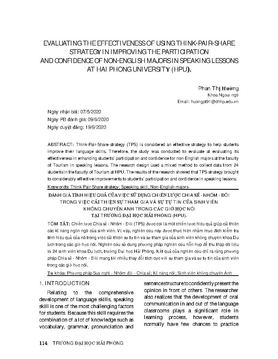 Đánh giá tính hiệu quả của việc sử dụng chiến lược chia sẻ - nhóm - đôi trong việc cải thiện sự tham gia và sự tự tin của sinh viên không chuyên Anh trong các giờ học nói tại trường Đại học Hải Phòng (HPU) = Evaluating the effectiveness of using think-pair-share strategy in improving the participation and confdence of non-English majors in speaking lessons at Hai Phong university (HPU)