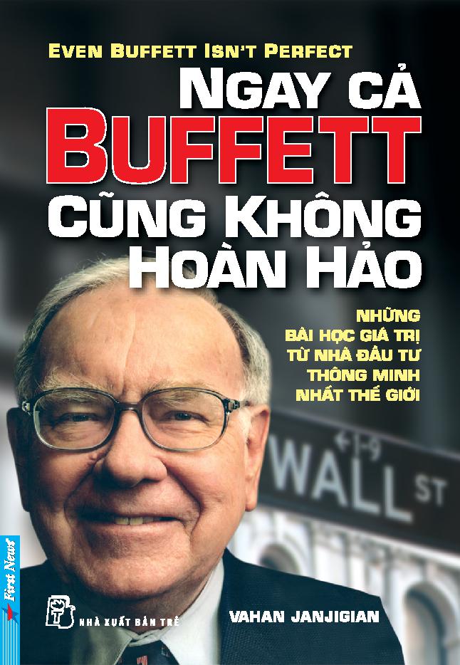 Ngay cả Buffett cũng không hoàn hảo: Những bài học giá trị từ nhà đầu tư thông minh nhất thế giới