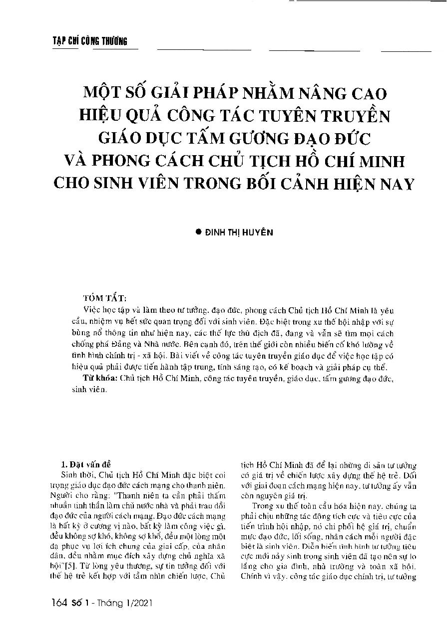 Một số giải pháp nhằm nâng cao hiệu quả công tác tuyên truyền giáo dục tấm gương đạo đức và phong cách Hồ Chí Minh cho sinh viên trong bối cảnh hiện nay = Some solutions to encourage students to study and follow President Ho Chi Minh’s ideology, morality and style in the context of Vietnam's current development