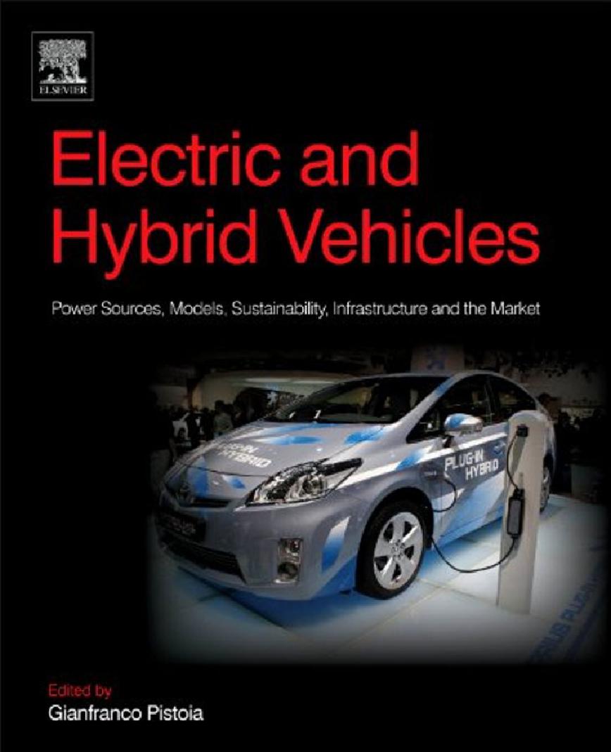 Electric and hybrid vehicles : Power sources, modles, sustainability, infrastructure and the market