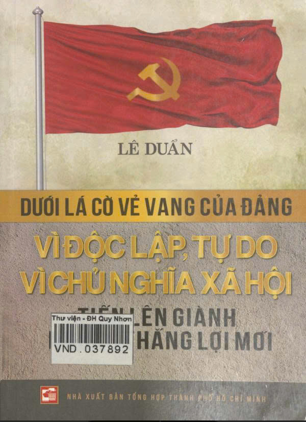 Dưới lá cờ vẻ vang của Đảng vì độc lập, tự do vì chủ nghĩa xã hội