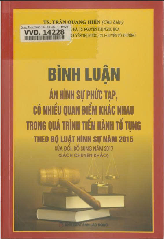 Bình luận án hình sự phức tạp, có nhiều quan điểm khác nhau trong quá trình tiến hành tố tụng theo Bộ luật hình sự năm 2015, sửa đổi, bổ sung năm 2017