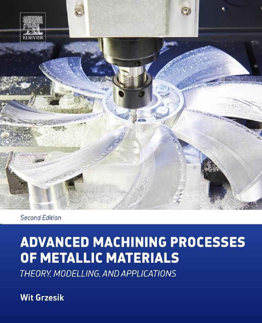 Advances machining processes of metallic materials : Theory, modelling, and applications