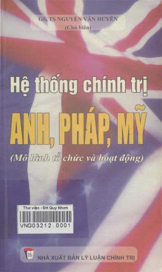 Hệ thống chính trị Anh, Pháp, Mỹ : Mô hình tổ chức và hoạt động