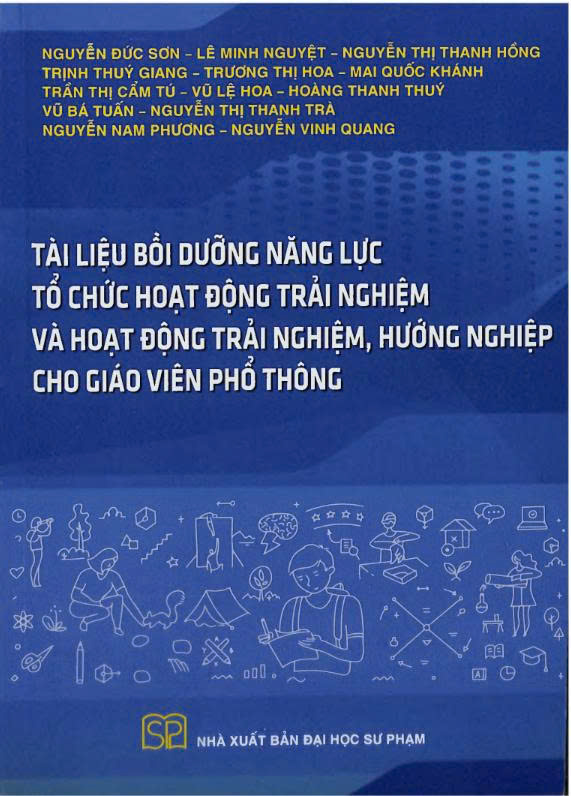 Tài liệu bồi dưỡng năng lực tổ chức hoạt động trải nghiệm và hoạt động trải nghiệm, hướng nghiệp cho giáo viên phổ thông