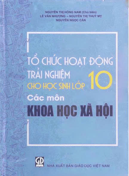 Tổ chức hoạt động trải nghiệm cho học sinh lớp 10 các môn khoa học xã hội