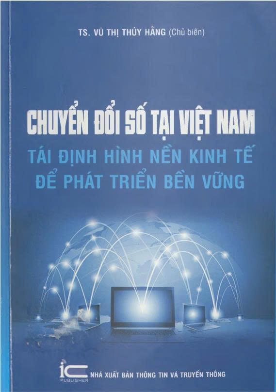 Chuyển đổi số tại Việt Nam : Tái định hình nền kinh tế để phát triển bền vững