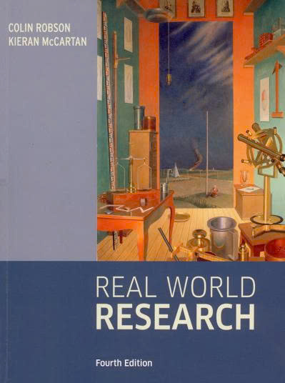 Real world research : A Resource for Users of Social Research Methods in Applied Settings (4th)