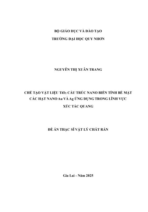 Chế tạo vật liệu TiO2 cấu trúc nano biến tính bề mặt các hạt Nano Au và Ag ứng dụng trong lĩnh vực xúc tác quang
