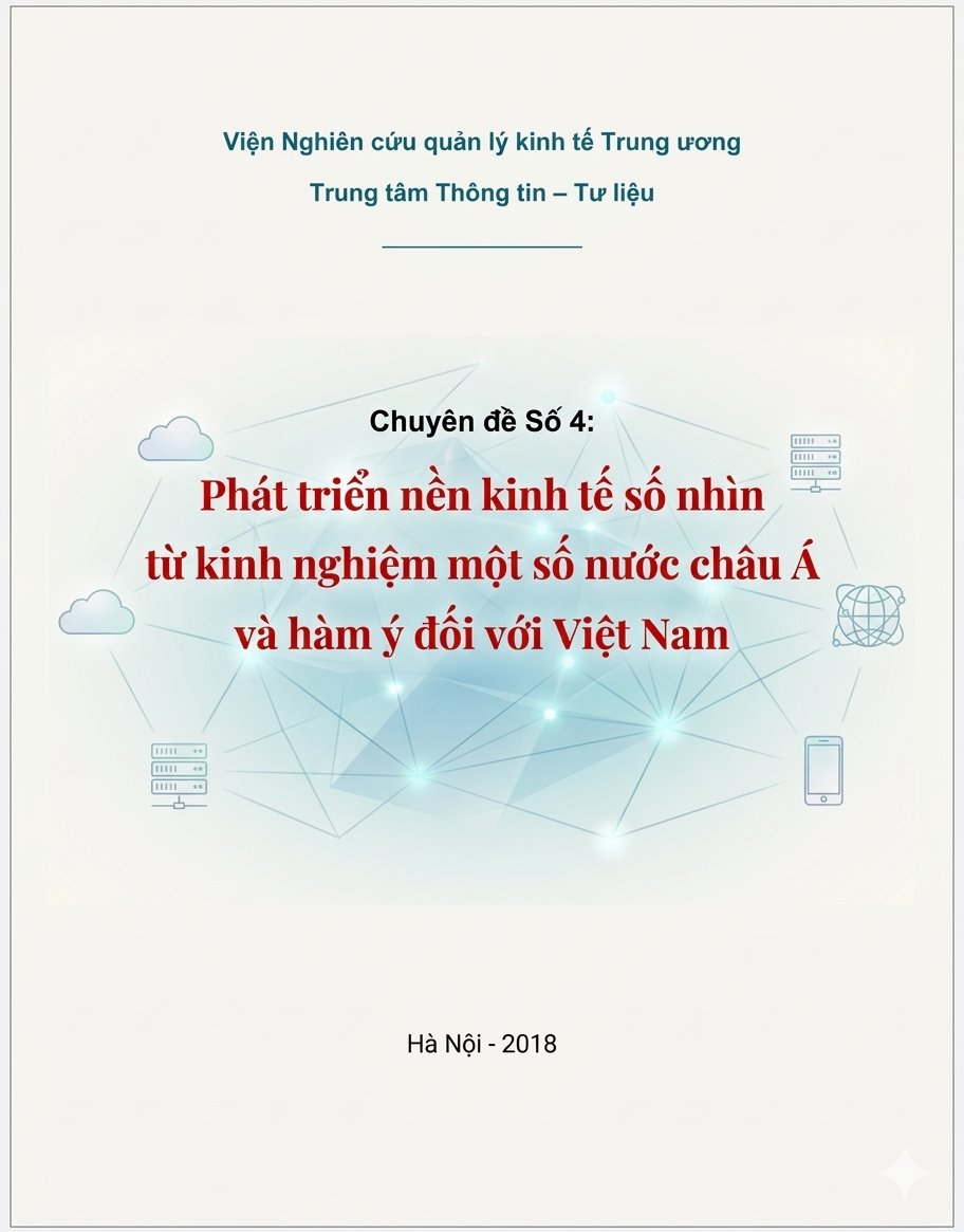 Phát triển nền kinh tế số nhìn từ kinh nghiệm một số nước châu Á và hàm ý đối với Việt Nam (Chuyên đề số 4)