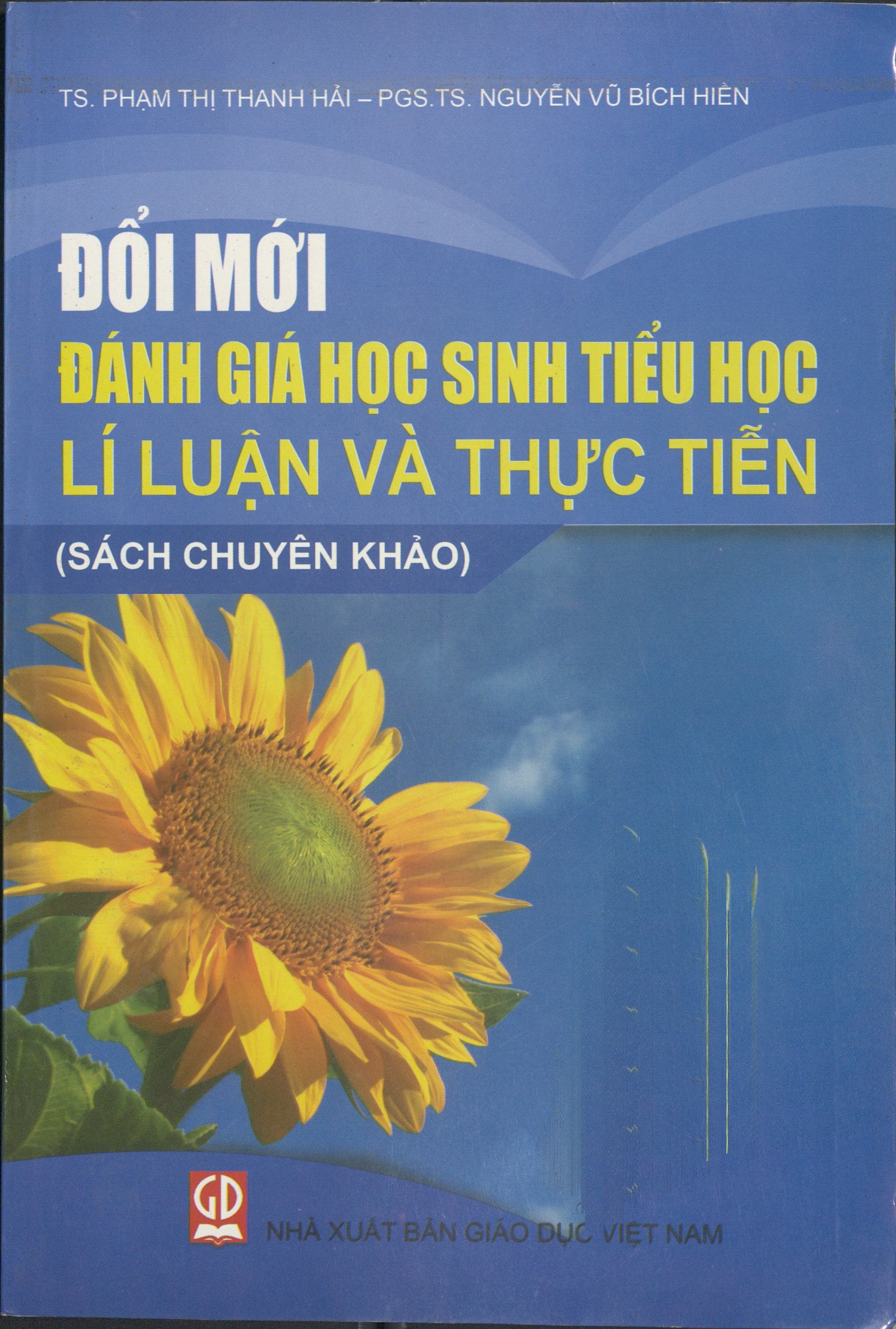 Đổi mới đánh giá học sinh tiểu học lý luận và thực tiễn: Sách chuyên khảo