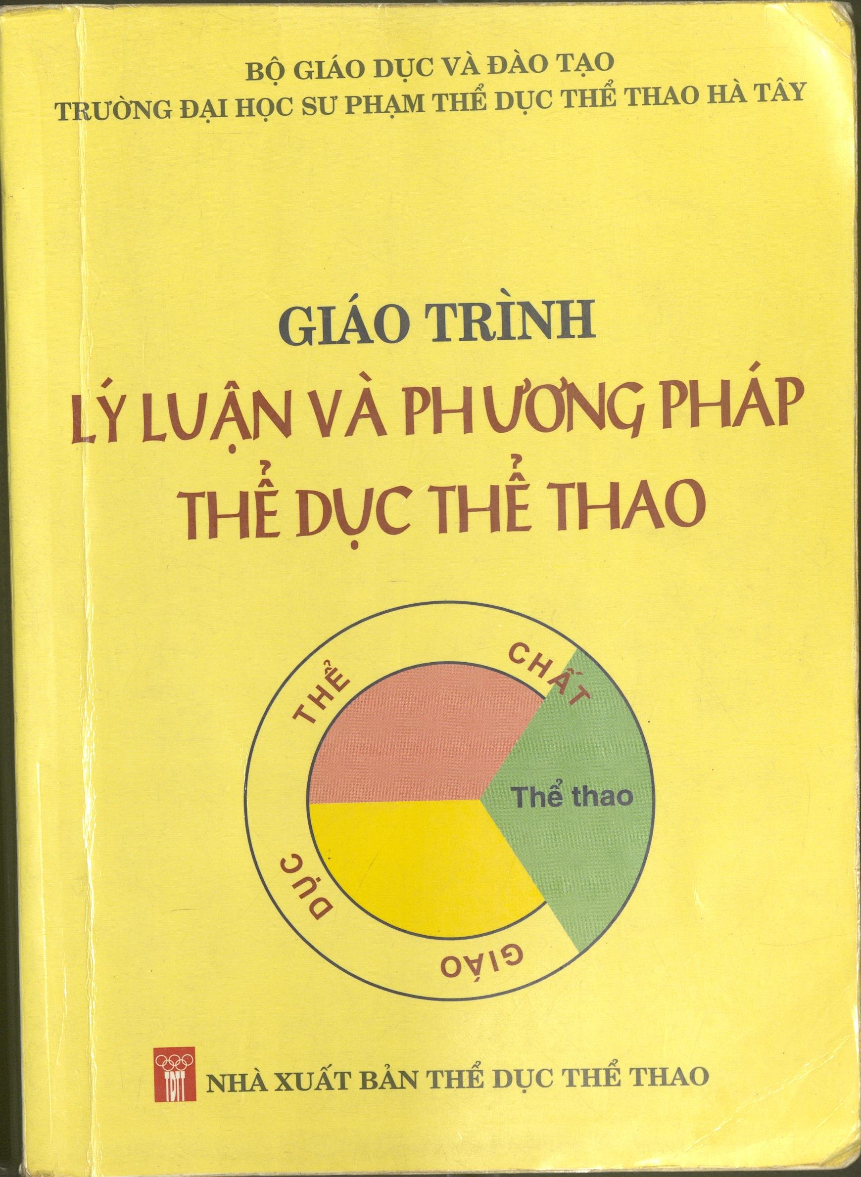 Giáo trình Lý luận và phương pháp Thể dục thể thao: Sách dùng cho sinh viên đại học và cao đẳng sư phạm Thể dục thể