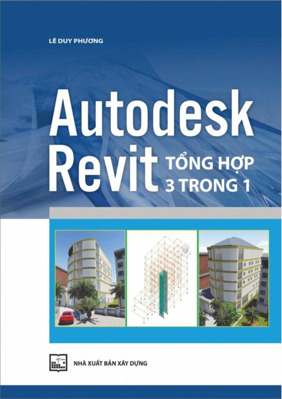 Autodesk Revit tổng hợp 3 trong 1