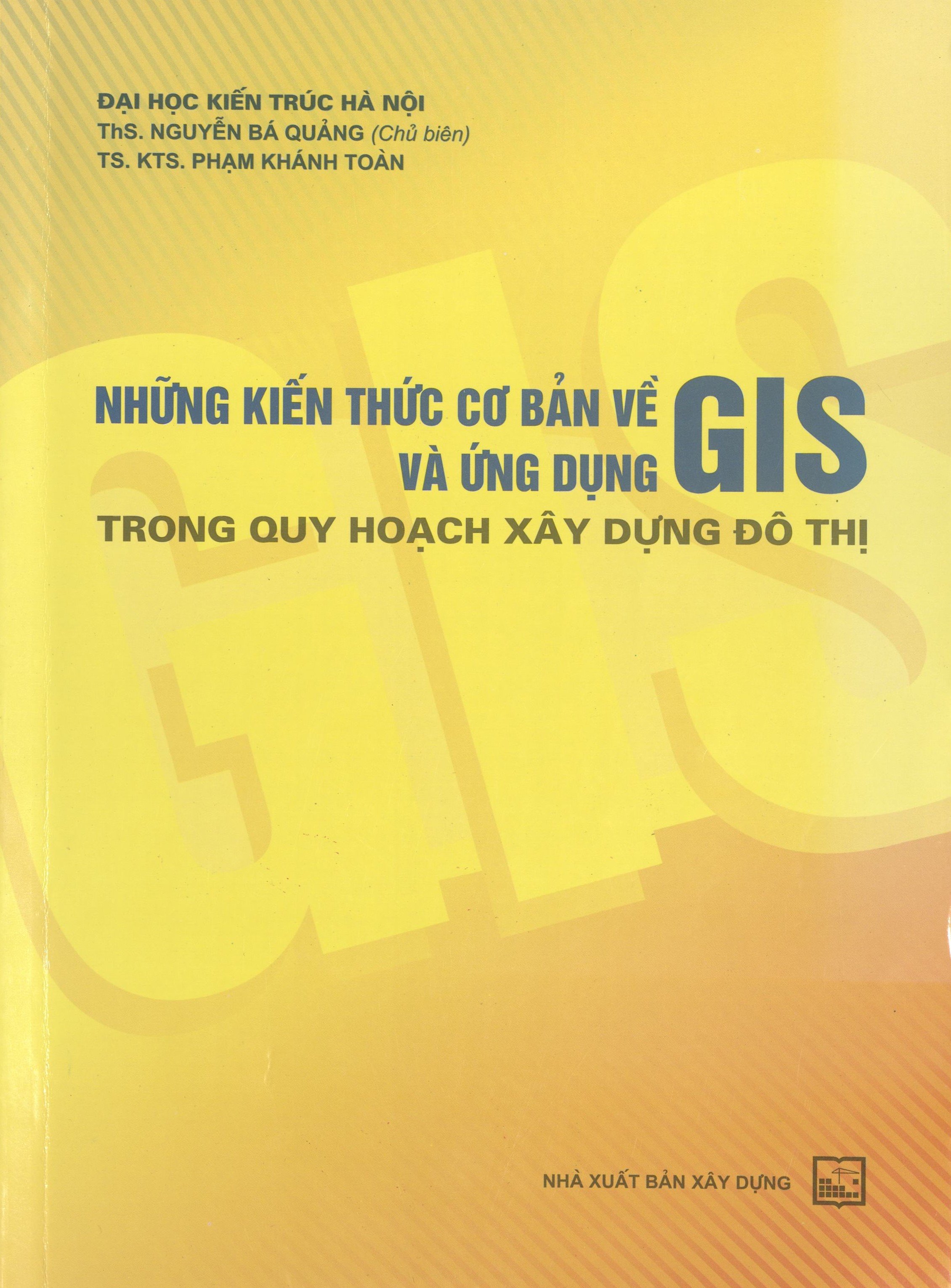 Những kiến thức cơ bản về GIS và ứng dụng GIS trong Quy hoạch xây dựng đô thị