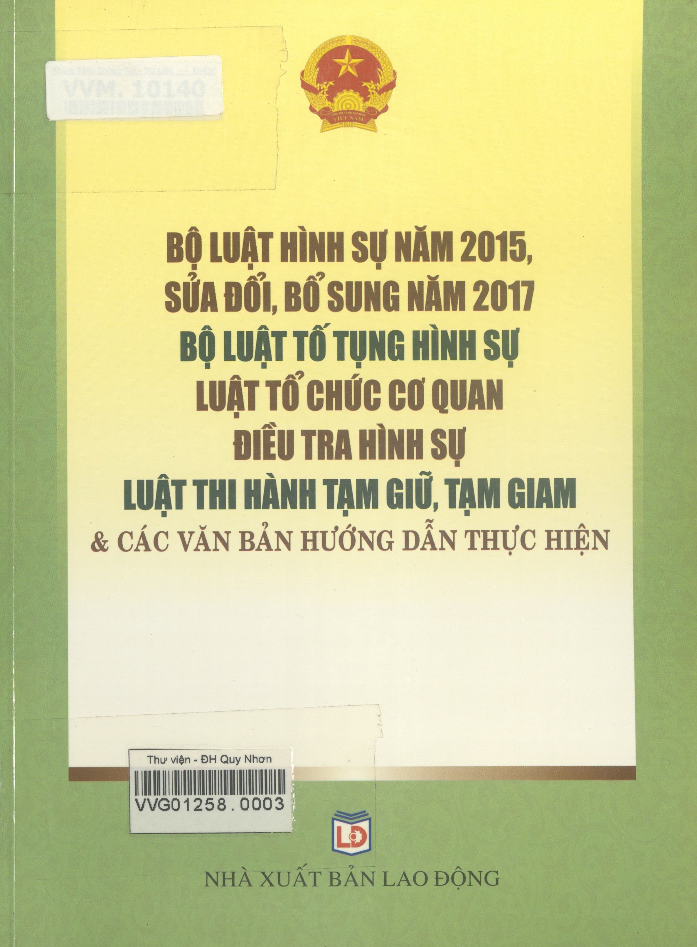 Bộ luật hình sự năm 2015, sửa đổi, bổ sung năm 2017 - Bộ luật tố tụng hình sự - Luật tổ chức cơ quan điều tra hình sự - Luật thi hành tạm giữ, tạm giam và các văn bản hướng dẫn thực hiện