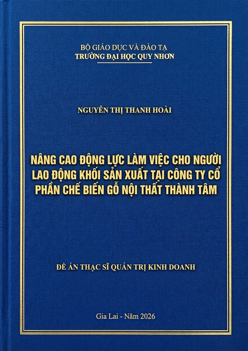 Nâng cao động lực làm việc cho người lao động khối sản xuất tại Công ty Cổ phần Chế biến Gỗ Nội thất Thành Tâm