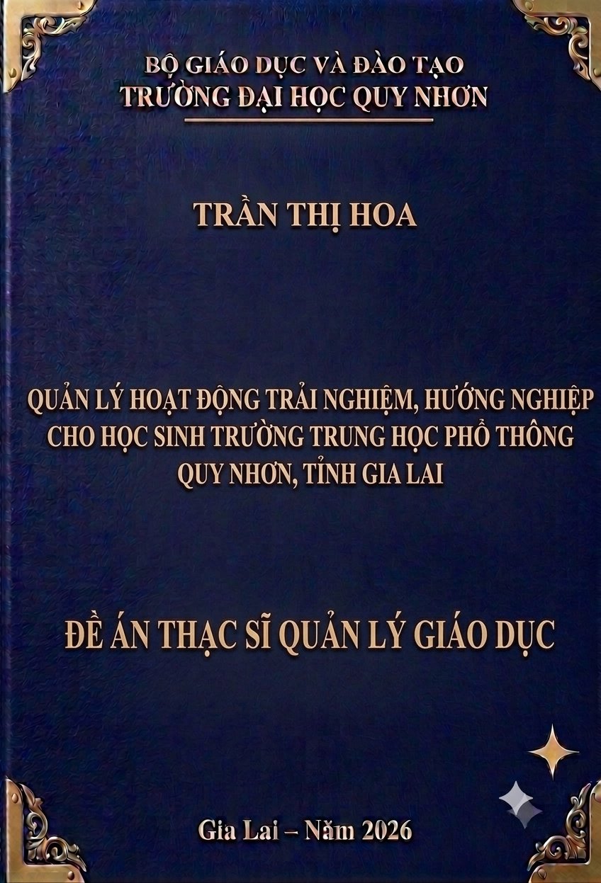 QUẢN LÝ HOẠT ĐỘNG TRẢI NGHIỆM, HƯỚNG NGHIỆP CHO HỌC SINH THPT QUY NHƠN TỈNH GIA LAI -Trần Thị Hoa - 2026