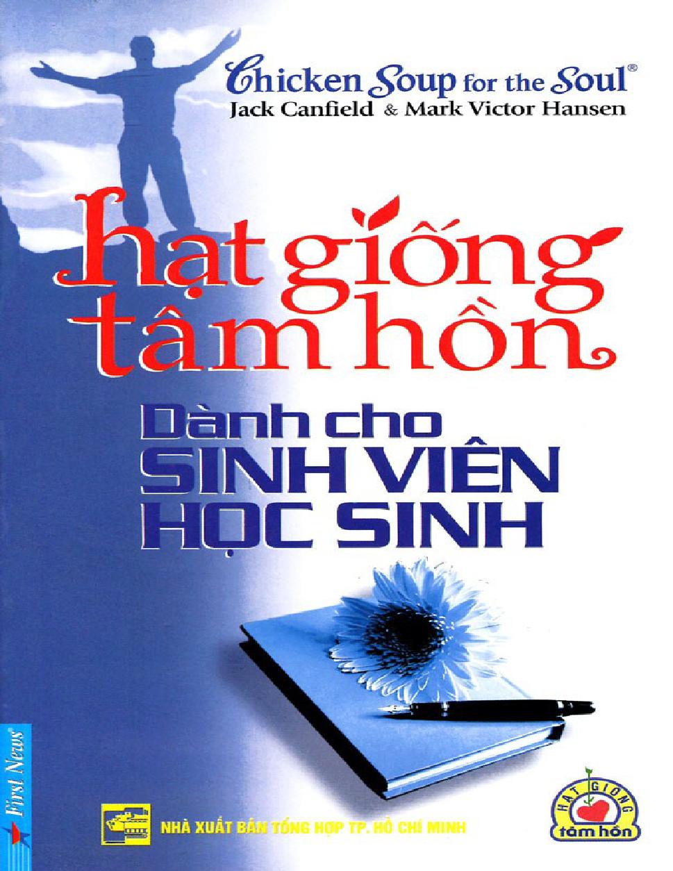 Hạt giống tâm hồn dành cho học sinh sinh viên = Chicken Soup for the Soul